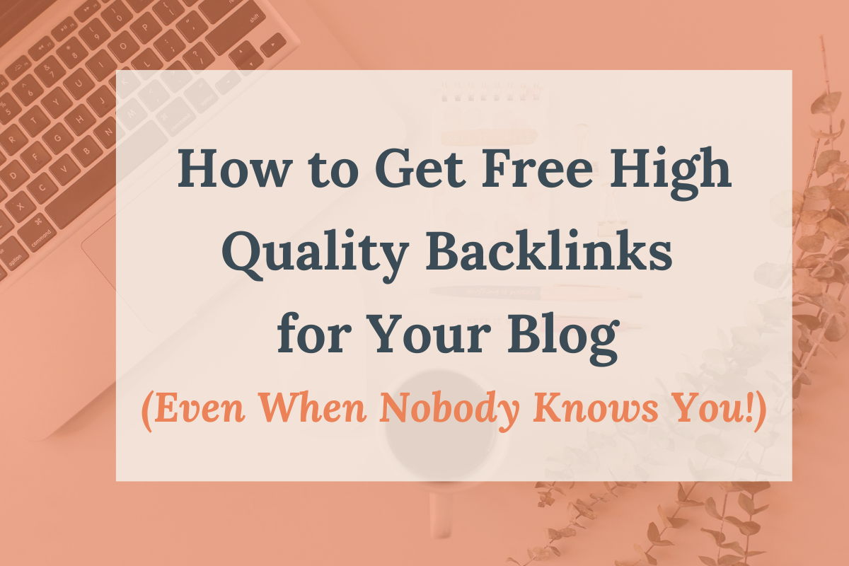 How To Get Free High Quality Backlinks For Your Blog