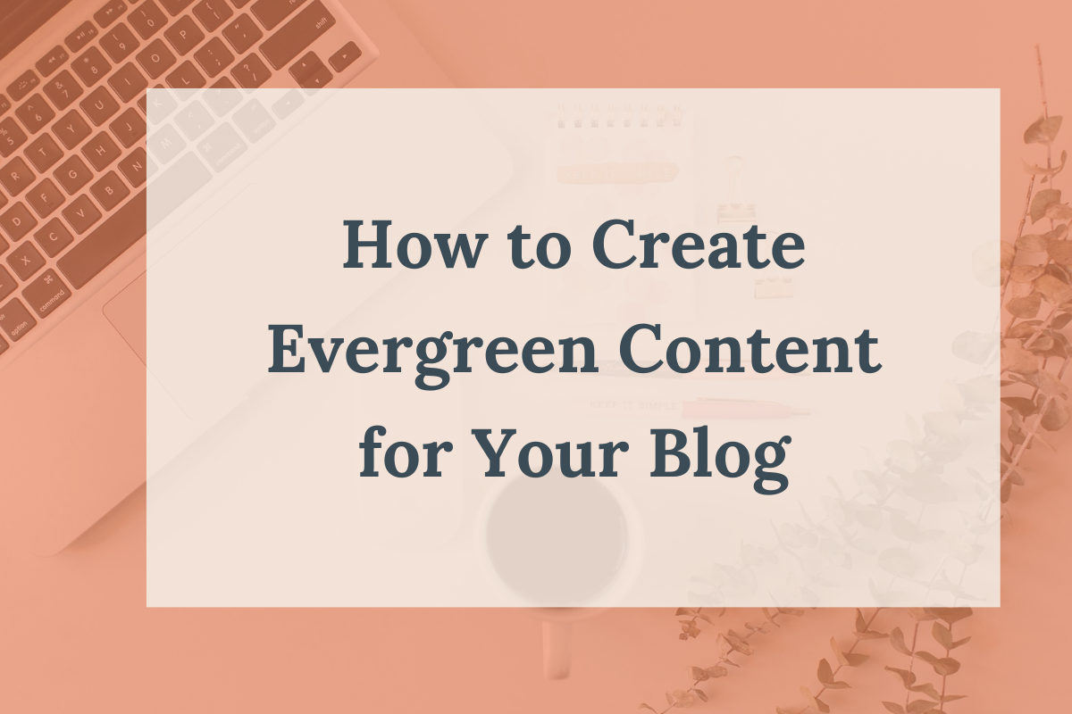 How to Create Evergreen Content for Your Blog_Blog thumbnail2