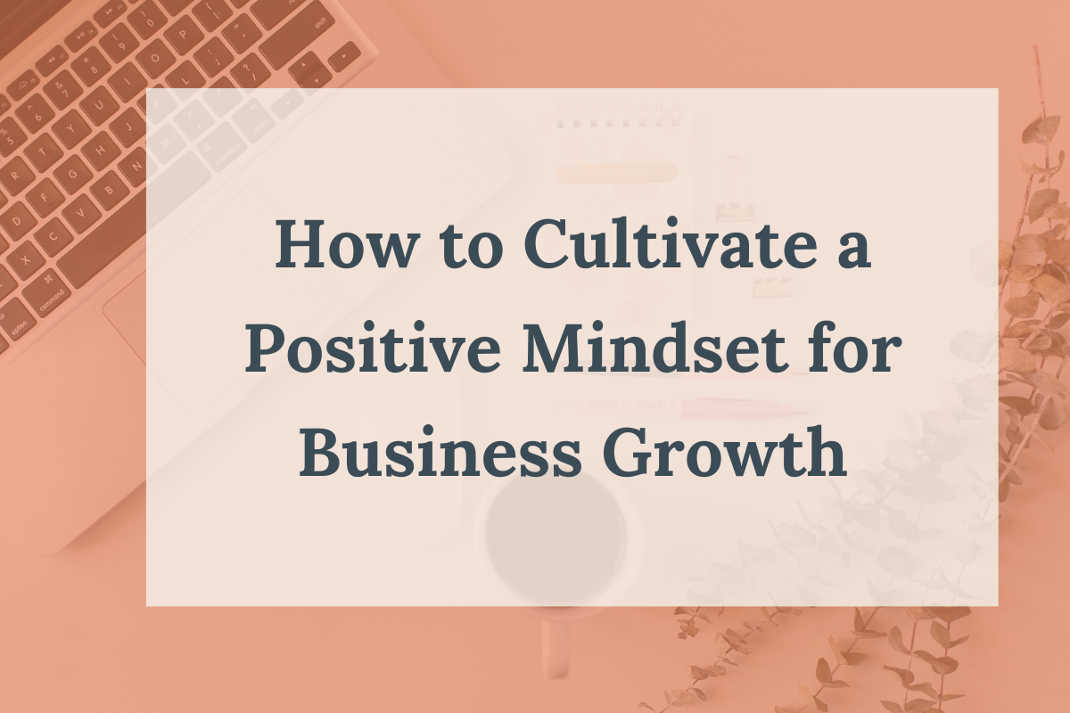 How to Cultivate a Positive Mindset for Business Growth_Blog thumbnail