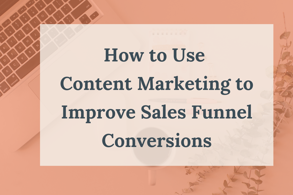 How to Use Content Marketing to Improve Sales Funnel Conversions_Blog thumbnail_2022