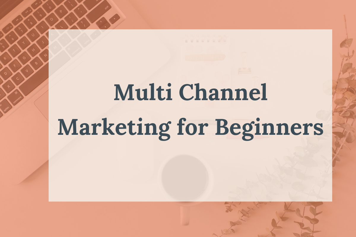 Multi Channel Marketing for Beginners_Blog thumbnail